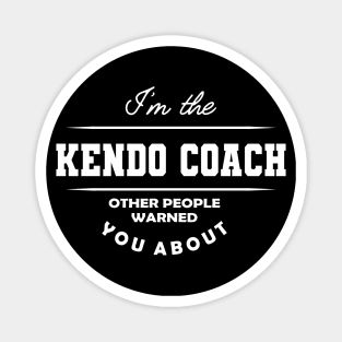 Kendo Coach - Other people warned you about Magnet